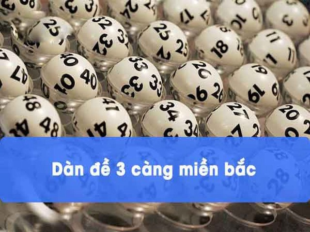 Dàn đề 3 càng miền Bắc hôm nay
